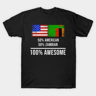 50% American 50% Zambian 100% Awesome - Gift for Zambian Heritage From Zambia T-Shirt